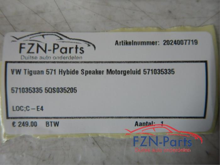 VW Tiguan 571 Hybride Speaker Motorgeluid 571035335 5710353355QS035205 1.5 TSI 134614 01-11-2018 01-08-2019
1.6 TDI 122007 01-05-2016 01-06-2020
1.4 TSI 119767 01-01-2016 01-03-2022
1.4 eHybrid 143258 01-11-2020 07-03-2024
2.0 TSI R 4motion 142540 01-11-2020 07-03-2024
2.0 TDI 124068 01-08-2016 01-07-2020
2.0 TDI 4motion 118648 01-01-2016 01-07-2020
2.0 TSI 4motion 121841 01-06-2016 07-03-2024
1.4 TSI 4motion